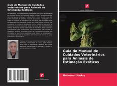 Couverture de Guia do Manual de Cuidados Veterinários para Animais de Estimação Exóticos
