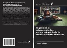 Ingeniería de microambientes celularesIngeniería de microambientes celulares kitap kapağı