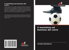 Buchcover von Il marketing nel business del calcio