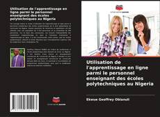 Utilisation de l'apprentissage en ligne parmi le personnel enseignant des écoles polytechniques au Nigeria的封面