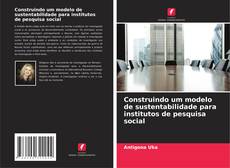 Portada del libro de Construindo um modelo de sustentabilidade para institutos de pesquisa social
