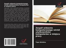 Portada del libro de Zespół widzenia komputerowego wśród użytkowników komputerów w miejscu pracy