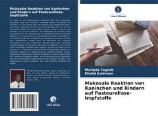 Borítókép a  Mukosale Reaktion von Kaninchen und Rindern auf Pasteurellose-Impfstoffe - hoz