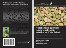 Mutagénesis química: teoría y aplicación práctica en Vicia faba L kitap kapağı