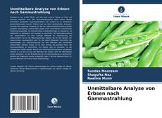 Copertina di Unmittelbare Analyse von Erbsen nach Gammastrahlung