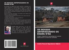 Borítókép a  OS NOSSOS ANTEPASSADOS OS EKANG N'NA - hoz
