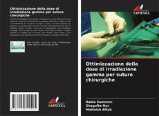 Copertina di Ottimizzazione della dose di irradiazione gamma per suture chirurgiche