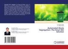Bookcover of Automated Waste Segregation: The Smart Bin Solution