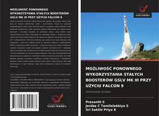 Bookcover of MOŻLIWOŚĆ PONOWNEGO WYKORZYSTANIA STAŁYCH BOOSTERÓW GSLV MK III PRZY UŻYCIU FALCON 9