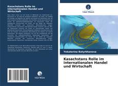 Kasachstans Rolle im internationalen Handel und Wirtschaft的封面