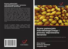 Bookcover of Ocena potencjału mikrobiologicznego i procesu dojrzewania bananów