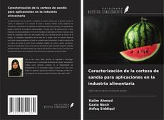 Bookcover of Caracterización de la corteza de sandía para aplicaciones en la industria alimentaria