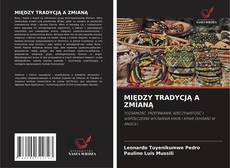 Bookcover of MIĘDZY TRADYCJĄ A ZMIANĄ
