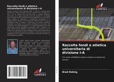 Raccolta fondi e atletica universitaria di divisione I-A kitap kapağı