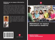 Обложка Bibliotecas no espaço informativo moderno