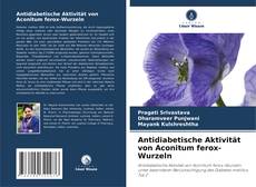 Antidiabetische Aktivität von Aconitum ferox-Wurzeln的封面