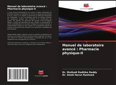 Couverture de Manuel de laboratoire avancé : Pharmacie physique-II