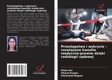 Buchcover von Przestępstwo i wykrycie – rozwiązane kwestie medyczno-prawne dzięki radiologii sądowej