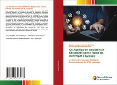 Os Auxílios de Assistência Estudantil como forma de minimizar a Evasão的封面