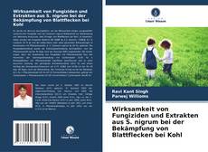 Обложка Wirksamkeit von Fungiziden und Extrakten aus S. nigrum bei der Bekämpfung von Blattflecken bei Kohl