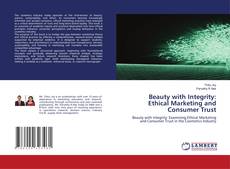 Beauty with Integrity: Ethical Marketing and Consumer Trust的封面