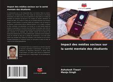Impact des médias sociaux sur la santé mentale des étudiants kitap kapağı