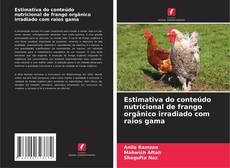 Bookcover of Estimativa do conteúdo nutricional de frango orgânico irradiado com raios gama