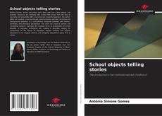 Bookcover of School objects telling stories