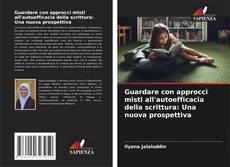Buchcover von Guardare con approcci misti all'autoefficacia della scrittura: Una nuova prospettiva
