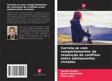 Couverture de Correla-se com comportamentos de resolução de conflitos entre adolescentes viciados