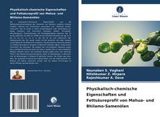 Buchcover von Physikalisch-chemische Eigenschaften und Fettsäureprofil von Mahua- und Bhilamo-Samenölen