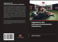 Bookcover of Ingénierie des microenvironnements cellulaires