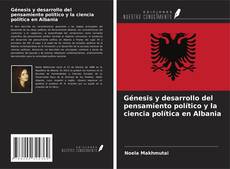 Génesis y desarrollo del pensamiento político y la ciencia política en Albania kitap kapağı