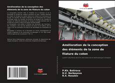 Buchcover von Amélioration de la conception des éléments de la zone de filature du coton