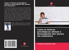 Portada del libro de Como os fatores psicológicos afetam o desempenho dos alunos em estatística
