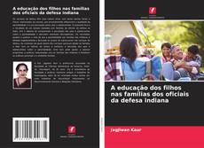 Couverture de A educação dos filhos nas famílias dos oficiais da defesa indiana