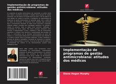 Обложка Implementação de programas de gestão antimicrobiana: atitudes dos médicos