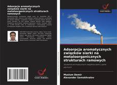 Couverture de Adsorpcja aromatycznych związków siarki na metaloorganicznych strukturach ramowych