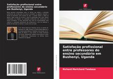 Обложка Satisfação profissional entre professores do ensino secundário em Bushenyi, Uganda