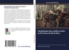 Couverture de Géopolitique des conflits armés en Province du Nord-Kivu
