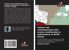 Borítókép a  Fattori che contribuiscono allo scarso rendimento in matematica al KCPE - Kenya - hoz