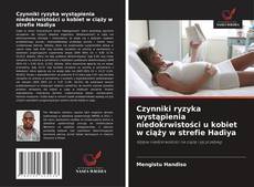 Bookcover of Czynniki ryzyka wystąpienia niedokrwistości u kobiet w ciąży w strefie Hadiya