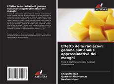 Bookcover of Effetto delle radiazioni gamma sull'analisi approssimativa dei manghi