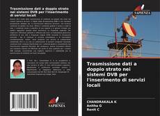 Bookcover of Trasmissione dati a doppio strato nei sistemi DVB per l'inserimento di servizi locali