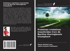 Capa do livro de Proteínas cristalinas insecticidas Cry1 de Bacillus thuringiensis triumphant 