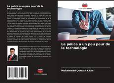 Bookcover of La police a un peu peur de la technologie