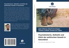 Psychohistorie, Ästhetik und Ethik der politischen Gewalt in Kolumbien的封面