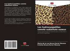 Les hydroxyapatites comme substituts osseux kitap kapağı