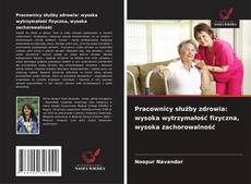 Portada del libro de Pracownicy służby zdrowia: wysoka wytrzymałość fizyczna, wysoka zachorowalność