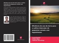 Borítókép a  Eficiência do uso da terra para o cultivo intercalar de pequenos cereais com leguminosas - hoz